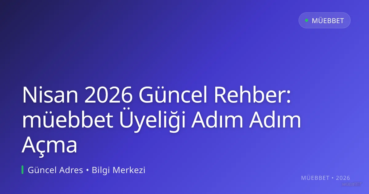 Rehber: müebbet Üyeliği Adım Adım Açma