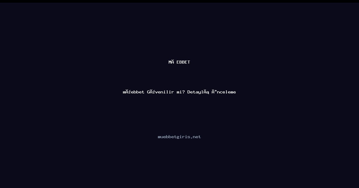 müebbet müebbet Güvenilir mi? Detaylı İnceleme
