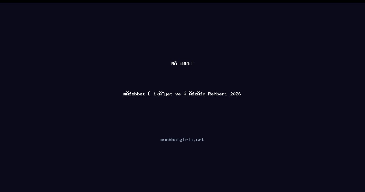 müebbet müebbet Şikâyet ve Çözüm Rehberi 2026