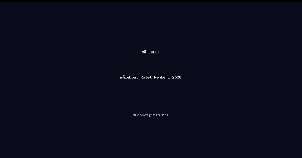 müebbet müebbet Rulet Rehberi 2026