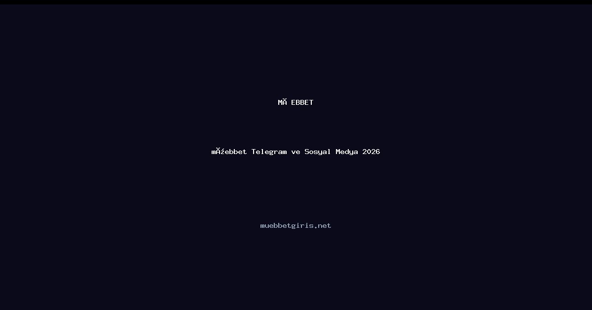 müebbet müebbet Telegram ve Sosyal Medya 2026